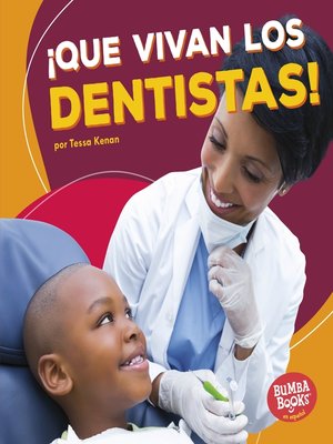 cover image of ¡Que vivan los dentistas! (Hooray for Dentists!)